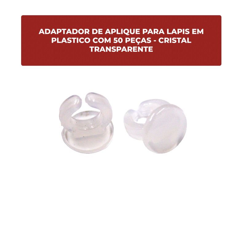 ADAPTADOR-DE-APLIQUE-PARA-LAPIS-EM-PLASTICO-COM-50-PECAS---CRISTAL-TRANSPARENTE