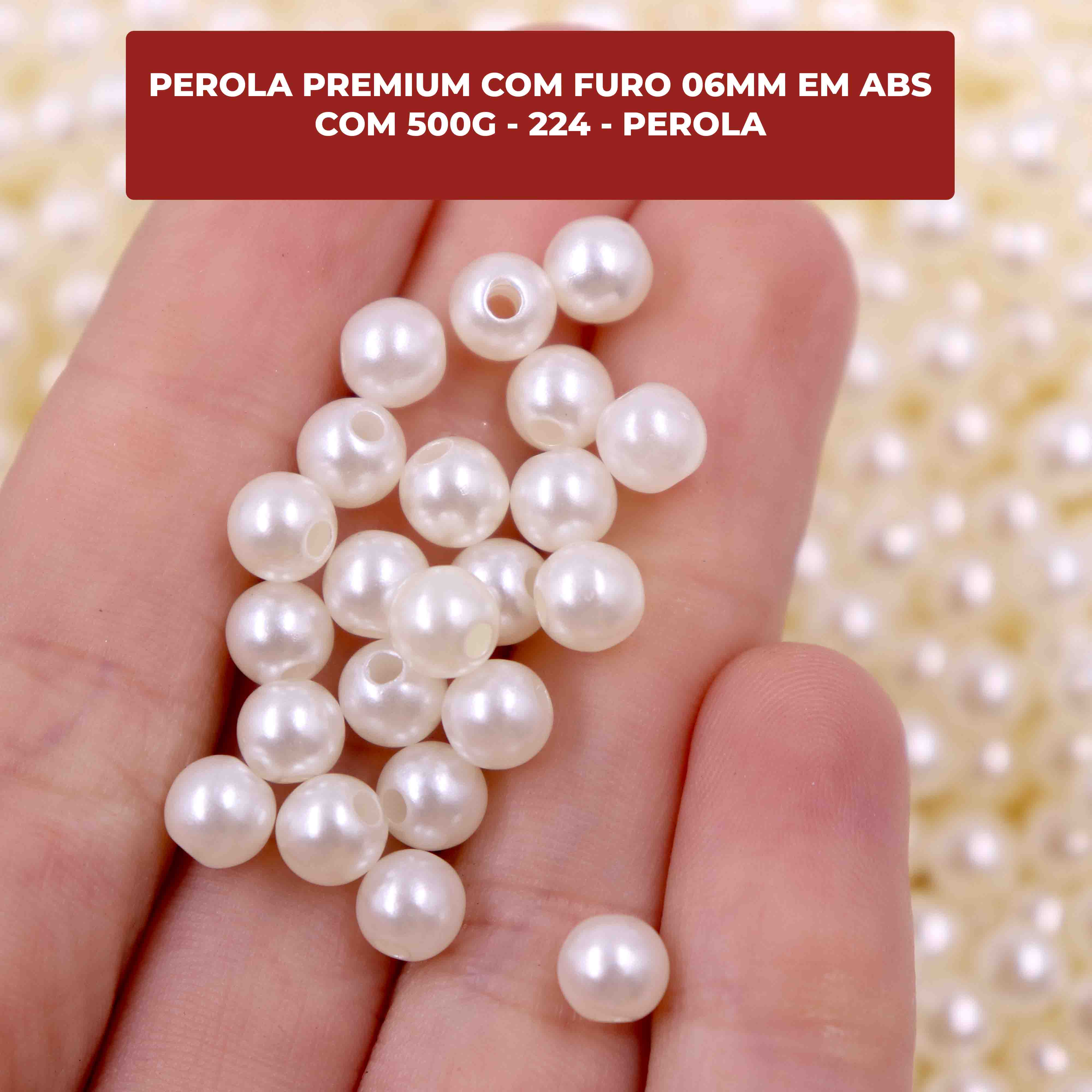 PEROLA-PREMIUM-COM-FURO-06MM-EM-ABS-COM-500G---224---PEROLA