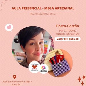 AULA MEGA ARTESANAL – VANESSA ARTEIRA – PORTA-CARTÃO (QUINTA-FEIRA - 27/10/2022) – VALOR R$ 65,00