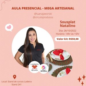 AULA MEGA ARTESANAL – LUANA JAWORSKI (CÍRCULO)  - SOUSPLAST NATALINO (QUARTA-FEIRA 26/10/2022) – Valor: R$ 50,00