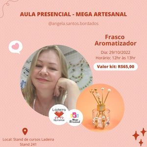 AULA MEGA ARTESANAL – ÂNGELA SANTOS – AROMATIZADOR (QUARTA FEIRA 26/10/2022) – Valor: R$ 65,00