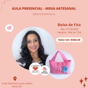 Aula Mega Artesanal – FABRÍCIA MELO – BOLSA DE FITA (Quinta-feira - 27/10/2022) – Valor: R$60,00